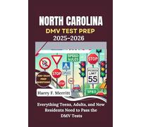 North Carolina DMV Test Prep 2025-2026: Everything Teens, Adults, and New Residents Need to Pass the DMV Tests