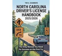 NORTH CAROLINA DRIVER’S LICENSE HANDBOOK 2025/2026: The Only Manual You Need for Success on the First Try