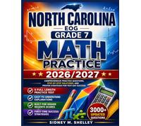 North Carolina EOG Grade 7 Math Practice 2026/2027: COMPREHENSIVE PRACTICE QUESTIONS, STEP-BY-STEP SOLUTIONS, AND PROVEN STRATEGIES FOR TEST-DAY SUCCESS