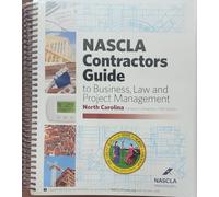 North Carolina General, 10th Edition NASCLA Contractors Guide to Business, Law and Project Management
