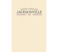 North Carolina Jacksonville USA: Classic College Ruled Minimalist Notebook for Students, Daily Writing, Travel Journals, Souvenir Gifts, and Patriotic Holidays | 120 Pages