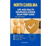 NORTH CAROLINA LIFE AND HEALTH INSURANCE LICENSE EXAM PREP GUIDE: Essential Preparation for the Licensing Exam