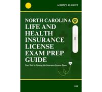 NORTH CAROLINA LIFE AND HEALTH INSURANCE LICENSE EXAM PREP GUIDE: Your Tool to Passing the Insurance License Exam