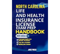 NORTH CAROLINA LIFE AND HEALTH INSURANCE LICENSE EXAM PREP HANDBOOK: A Comprehensive Guide to Passing the Exam on Your First Try