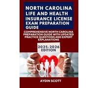 NORTH CAROLINA LIFE AND HEALTH INSURANCE LICENSE EXAM PREPARATION GUIDE: COMPREHENSIVE NORTH CAROLINA PREPARATION GUIDE WITH UPDATED PRACTICE QUESTIONS AND EXPERT EXPLANATIONS