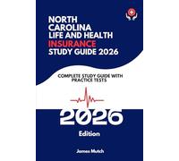 NORTH CAROLINA LIFE AND HEALTH INSURANCE STUDY GUIDE 2026: COMPLETE STUDY GUIDE WITH PRACTICE TESTS