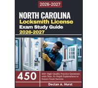 North Carolina Locksmith License Exam Study Guide 2026-2027: 450+ High-Quality Practice Questions with Clear, In-Depth Explanations to Ensure Exam Success