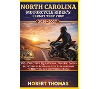 NORTH CAROLINA MOTORCYCLE RIDER S PERMIT TEST PREP 2026/2027: 1500+ Practice Questions, Traffic Signs, Safety Rules & Step-by-Step Explanations to Help You Ace the Written Exam