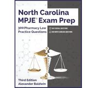 North Carolina MPJE Exam Prep: 300 Pharmacy Law Practice Questions, Third Edition