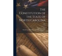 North Carolina North Carolin The Constitution of the State o (Copertina rigida)