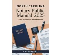 North Carolina Notary Public Manual 2025: Laws, Procedures, and Exam Prep
