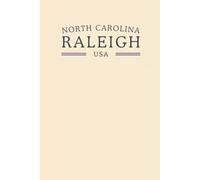 North Carolina Raleigh USA: Classic College Ruled Minimalist Notebook for Students, Daily Writing, Travel Journals, Souvenir Gifts, and Patriotic Holidays | 120 Pages