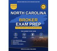 North Carolina Real Estate Broker Exam Prep: The Step-by-Step Study Guide to Pass Your North Carolina Broker Exam on the First Try, With Practice Tests, Broker Math, and Broker Law Made Easy