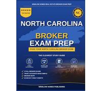 North Carolina Real Estate Broker Exam Prep: The Step-by-Step Study Guide to Pass Your North Carolina Broker Exam on the First Try, With Practice Tests, Broker Math, and Broker Law Made Easy