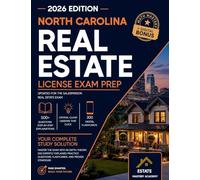 North Carolina Real Estate Exam Guide: Master the Exam with In-Depth Theory, 500 Expertly Explained Practice Questions, Flashcards, and Proven Strategies