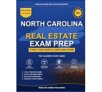 North Carolina Real Estate Exam Prep: Step-by-Step Study Guide to Pass Your Salesperson License Exam With Practice Tests, Math, and State Law Made Easy