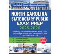 NORTH CAROLINA STATE NOTARY PUBLIC EXAM PREP 2025-2026: Everything You Need to Pass the NC Notary Exam, 4 Full-Length Practice Tests, 300+ Questions, and Legal Terms Made Easy