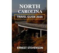 NORTH CAROLINA TRAVEL GUIDE 2025