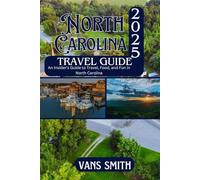 North Carolina Travel Guide 2025: An insider Guide to Travel, Food, and Fun in North Carolina
