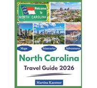 North Carolina Travel Guide 2026: "Best Sights, Food, Experiences"
