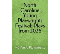 North Carolina Young Playwrights Festival: Plays from 2026