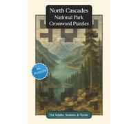 North Cascades National Park Crossword Puzzles: Crossword Puzzles with Easy to Read Print about North Cascades National Park, Nature, Wildlife and ... Gift for Vacations, Holidays and Relaxation