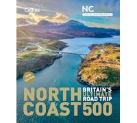 North Coast 500 Britain’s ultimate road trip official guide: Explore from Smoo Cave to John o’Groats