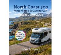 North Coast 500 For Motorhome & Campervan Travel Guide 2026: Exploring Scotland’s Coastal Route