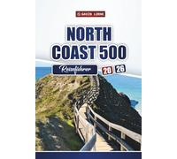 North Coast 500 Reiseführer 2026: Entdecken Sie malerische Fahrten, versteckte Juwelen, lokales Essen und Top-Attraktionen in den schottischen Highlands