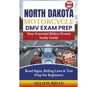 North Dakota Motorcycle DMV EXAM PREP: Your Essential Riders Permit Study Guide - Road Signs, Riding Laws & Test Prep for Beginners