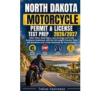 North Dakota Motorcycle Permit & License Test Prep 2026/2027: Rider Rules, Road Signs, Lane Strategy and Crash Avoidance Explained, with Six ... and a Clear Rationale for Every Answer