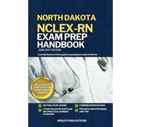 NORTH DAKOTA NCLEX-RN EXAM PREP HANDBOOK: A Comprehensive Review Guide to Passing Your Exam on First Try