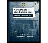 North Dakota State Building Code: Effective January 1, 2023