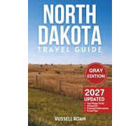 North Dakota Travel Guide: Top Things to Do, National Parks, Scenic Drives, Itineraries, Hotels & Practical Travel Tips