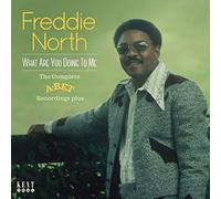 Freddie North – What Are You Doing to Me: The Complete A-Bet Recordings Plus – CD (Kent Display)