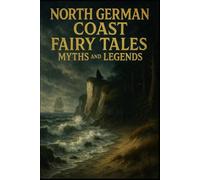 North German Coast Fairy Tales, Myths and Legends