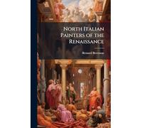 North Italian Painters of the Renaissance