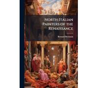 North Italian Painters of the Renaissance