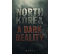 North Korea: A Dark Reality