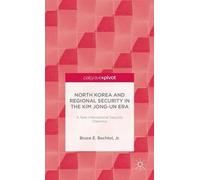 North Korea and Regional Security in the Kim Jong-un Era (Copertina rigida)