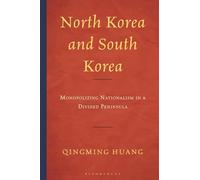 North Korea and South Korea: Monopolizing Nationalism in a Divided Peninsula