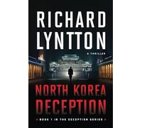 NORTH KOREA DECEPTION: AN INTERNATIONAL POLITICAL SPY THRILLER: 1