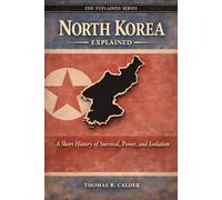 North Korea Explained: A Short History of Survival, Power, and Isolation
