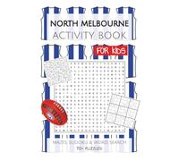 North Melbourne Football Club Activity Book FOR KIDS: Puzzles, Activities, Mazes, Sudoku and Word Searches with Easy to Read Print about the North ... Gifts for Birthday, Vacations and Holida