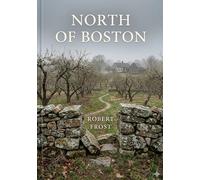 North of boston: By robert frost
