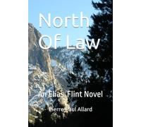 North Of Law: An Elias Flint Novel: 1