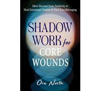 North Ora Shadow Work For Core Wounds BOOK NUOVO