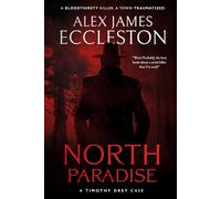 North Paradise: A Timothy Grey Case