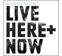 North Point Live: Here & Now