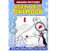 North Pole Animals Hidden Picture: Brain Games Seek And Find All Hidden Objects Puzzles, Great Games For Adults For Stress Relief, Relaxation